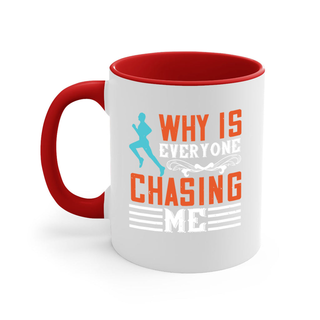 why is everyone chasing me 3#- running-Mug / Coffee Cup