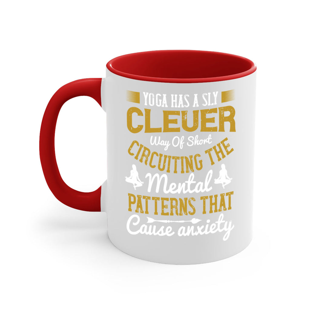 yoga has a sly clever way of short circuiting the mental patterns that cause anxiety 30#- yoga-Mug / Coffee Cup