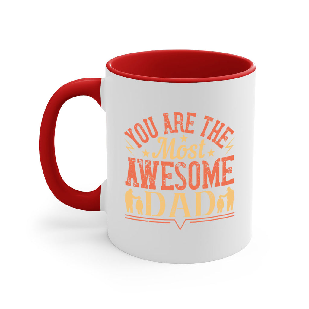 you are the most awesome dad 131#- fathers day-Mug / Coffee Cup