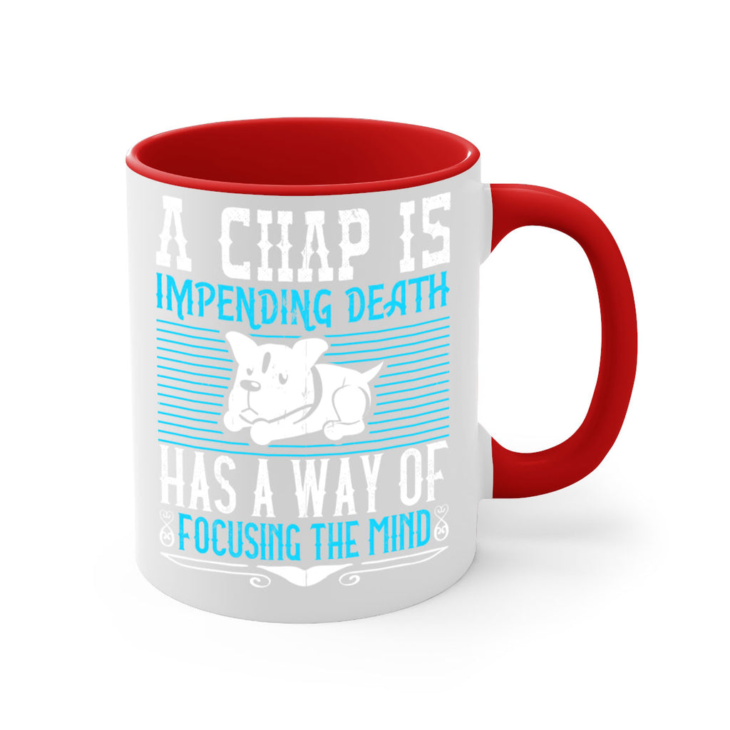A chap’s impending death has a way of focusing the mind Style 50#- Dog-Mug / Coffee Cup