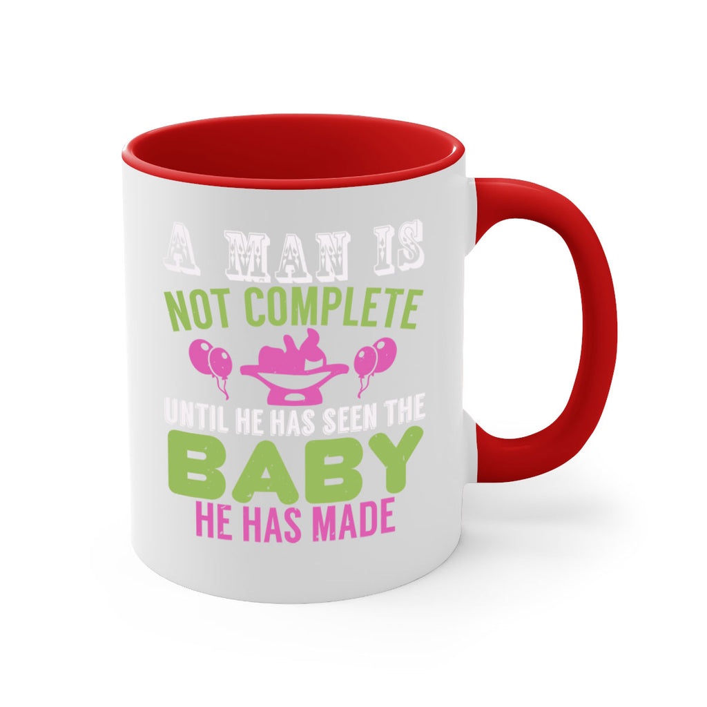 A man is not complete until he has seen the baby Style 155#- baby2-Mug / Coffee Cup