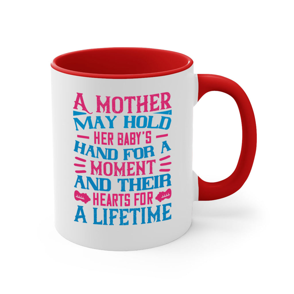 A mother may hold her baby’s hand for a moment and their hearts for a lifetime Style 133#- baby2-Mug / Coffee Cup