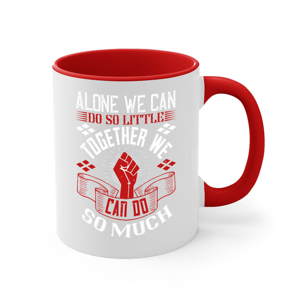 Alone we can do so little together we can do so much Style 4#- dentist-Mug / Coffee Cup