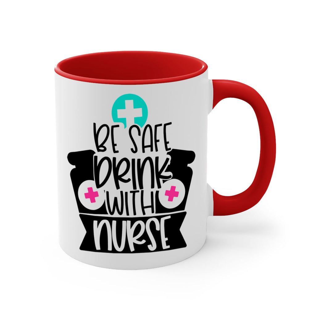 Be Safe Drink With Nurse Style Style 221#- nurse-Mug / Coffee Cup