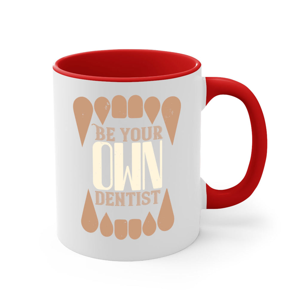 Be yoyr own dentist Style 2#- dentist-Mug / Coffee Cup