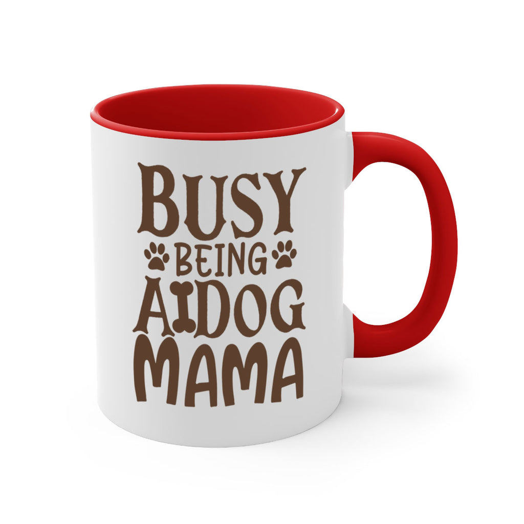 Busy Being A Dog Mama Style 124#- Dog-Mug / Coffee Cup