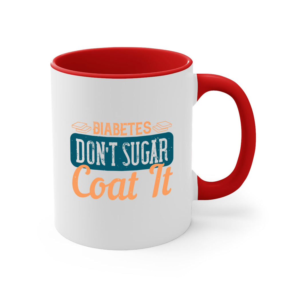 Diabetes Don’T Sugar Coat It Style 2#- diabetes-Mug / Coffee Cup