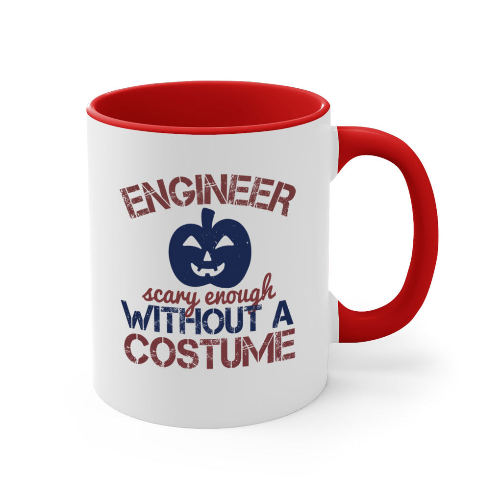ENGINEER SCARY ENOUGH WITHOUT A COUSTUME Style 62#- engineer-Mug / Coffee Cup