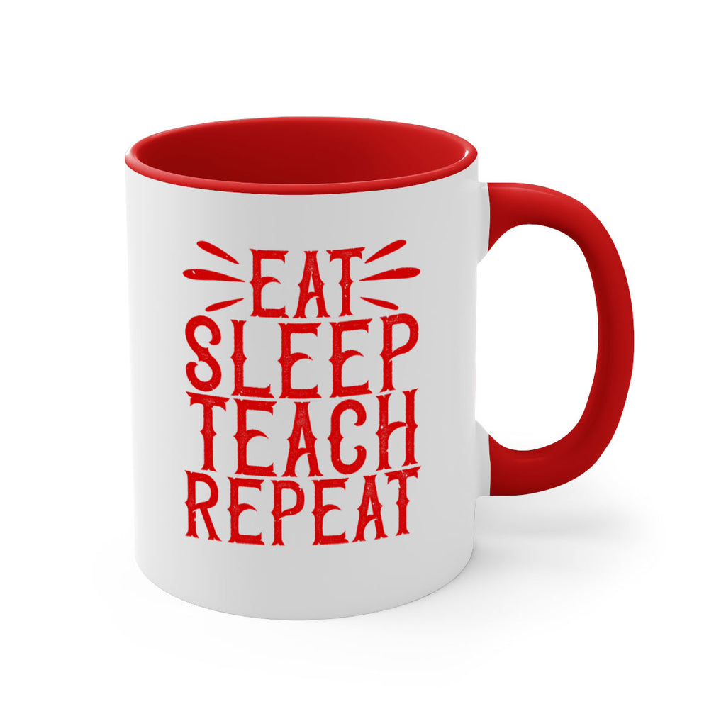 Eat Sleep Teach Repeat Style 106#- teacher-Mug / Coffee Cup
