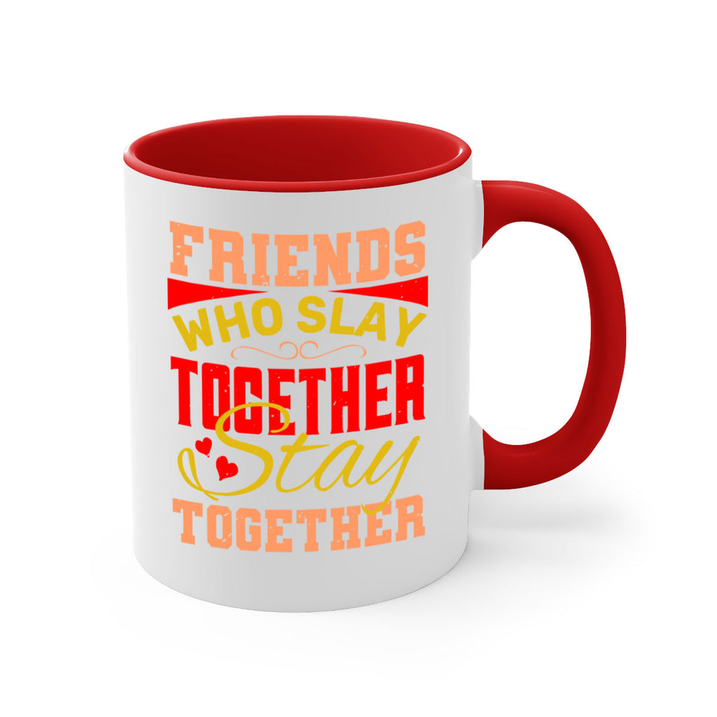 Friends who slay together stay together Style 110#- best friend-Mug / Coffee Cup