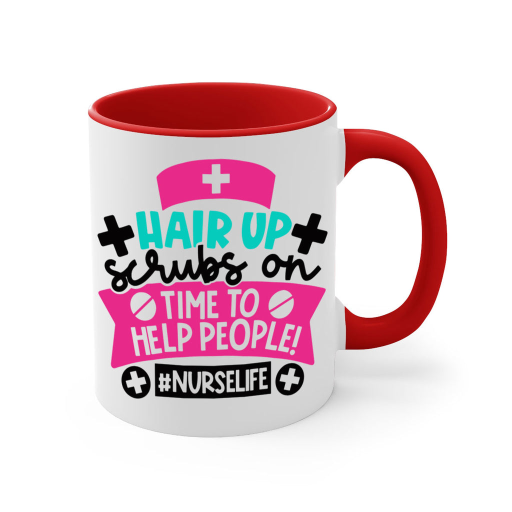 Hair Up Scrubs On Time To Help People Nurselife Style Style 180#- nurse-Mug / Coffee Cup
