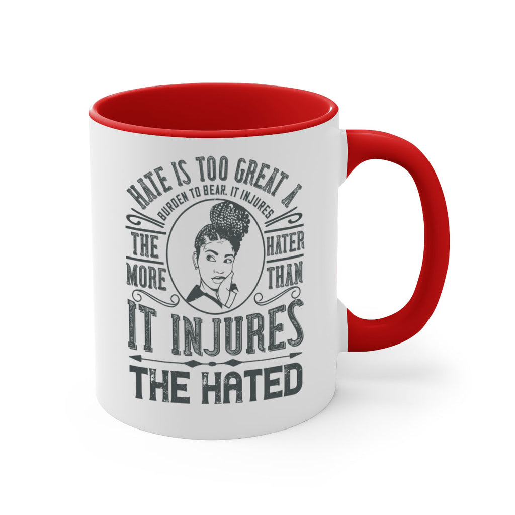 Hate is too great a burden to bear It injures the hater more than it injures the hated Style 17#- Afro - Black-Mug / Coffee Cup
