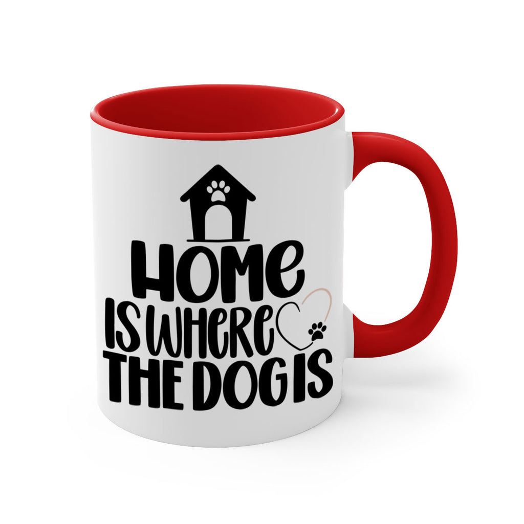 Home Is Where The Dogis Style 20#- Dog-Mug / Coffee Cup