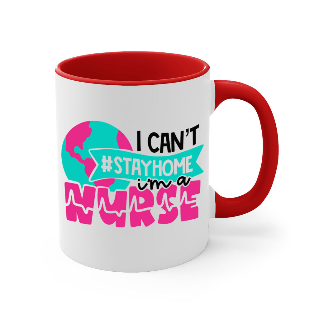 I Cant StayHome Im A Nurse Style Style 176#- nurse-Mug / Coffee Cup