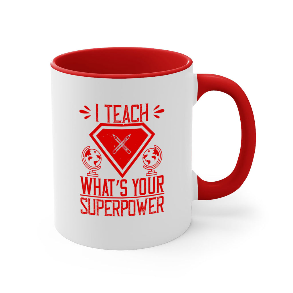 I teach what’s your superpower Style 102#- teacher-Mug / Coffee Cup