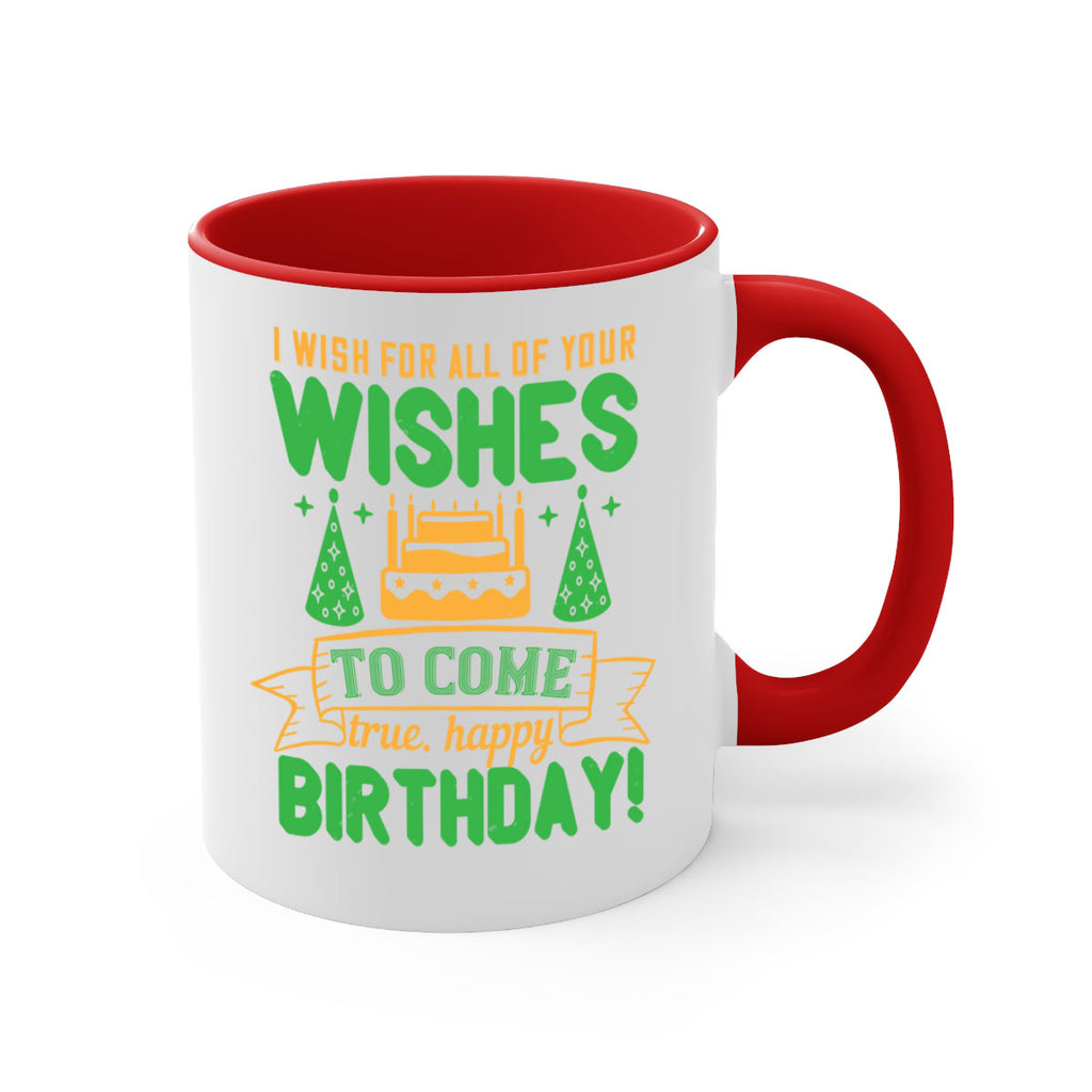 I wish for all of your wishes to come true Happy birthday Style 72#- birthday-Mug / Coffee Cup