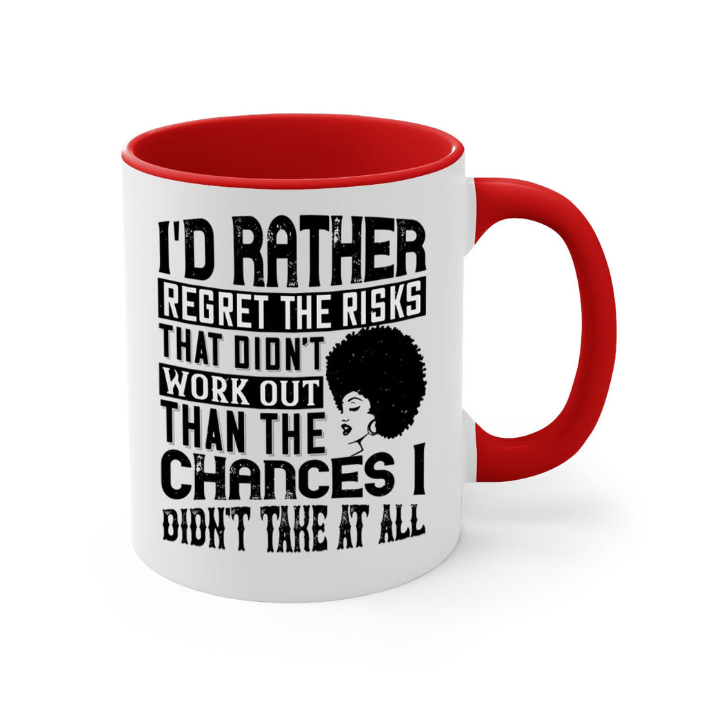Id rather regret the risks that didnt work out than the chances I didnt take at all Style 23#- Afro - Black-Mug / Coffee Cup