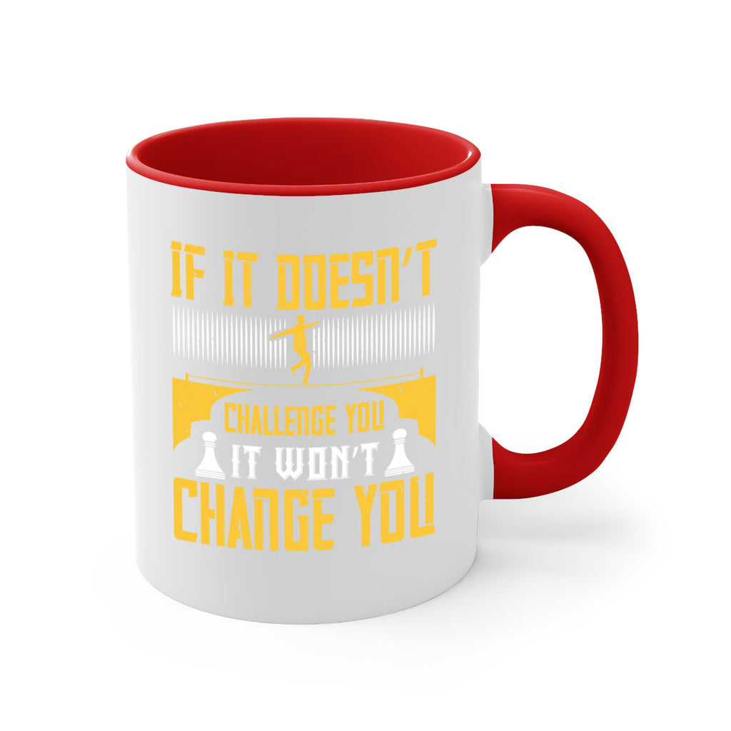 If it doesn’t challenge you it won’t change you Style 33#- dentist-Mug / Coffee Cup