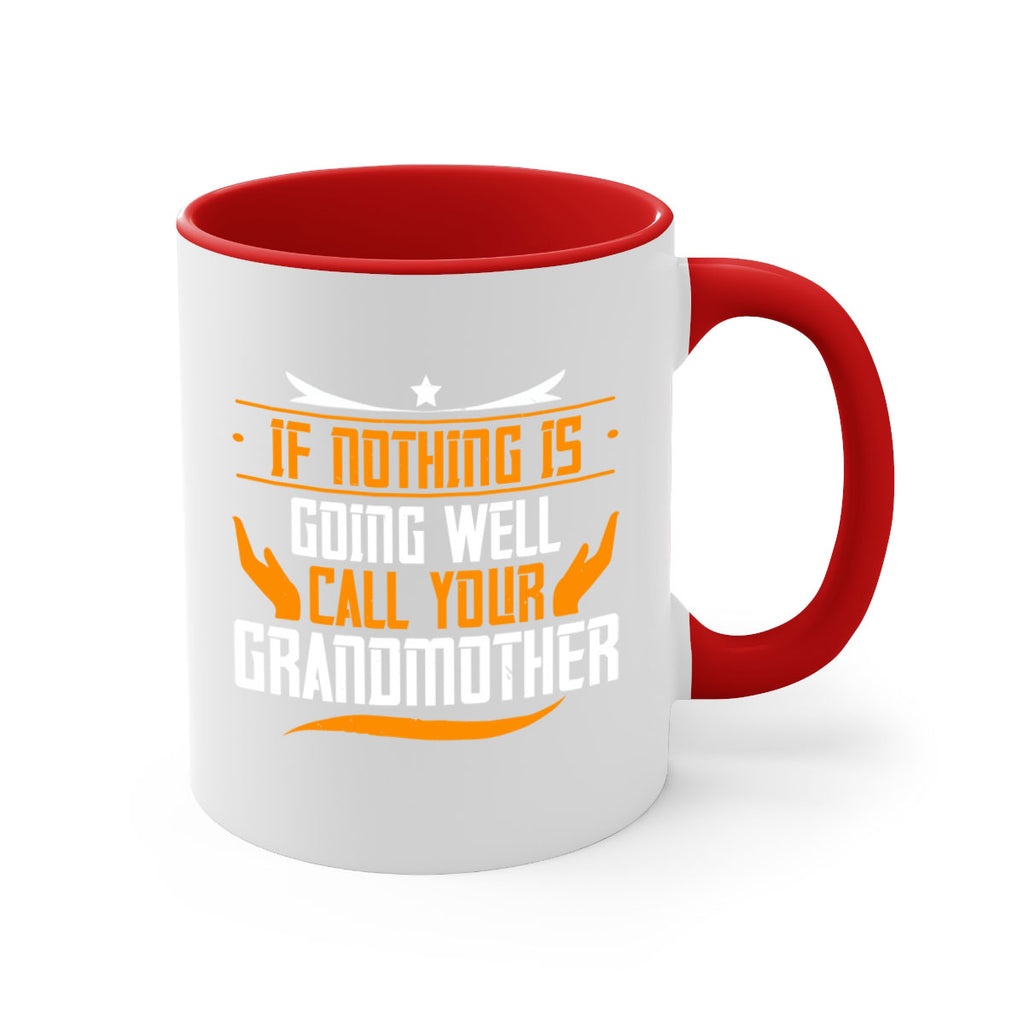 If nothing is going well 69#- grandma-Mug / Coffee Cup