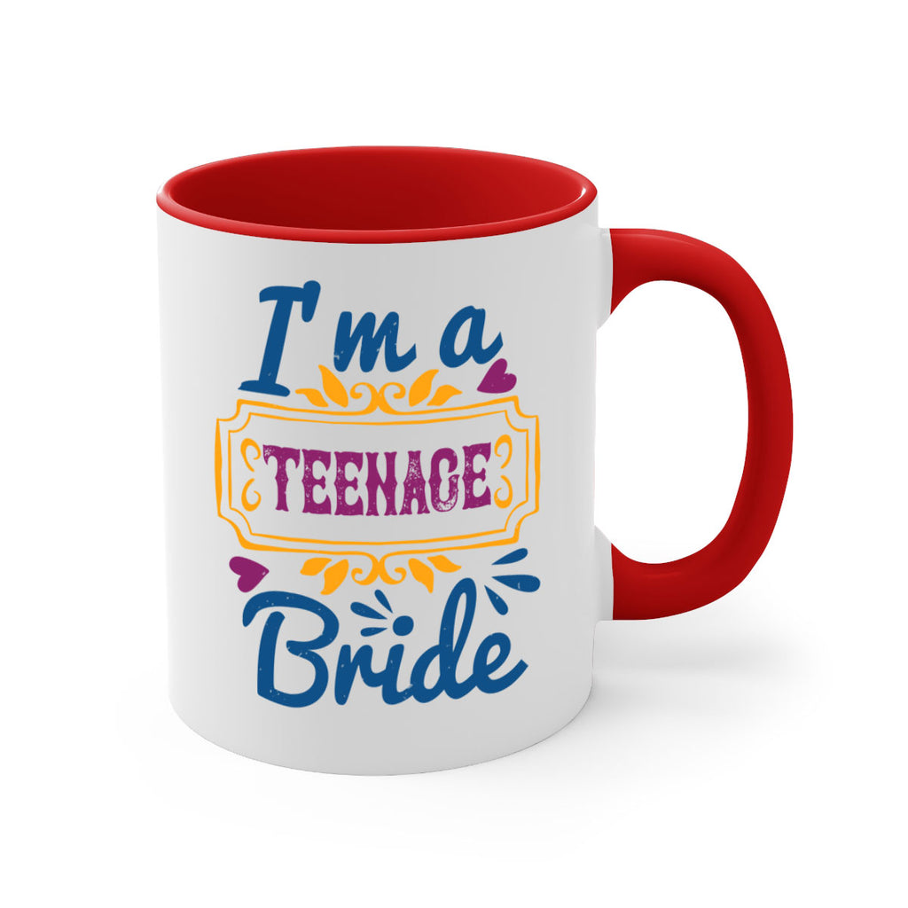 Im a teenage bride  60#- bride-Mug / Coffee Cup
