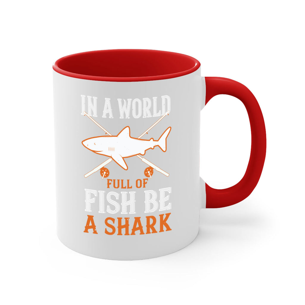 In a world full of fish be a shark Style 66#- Shark-Fish-Mug / Coffee Cup