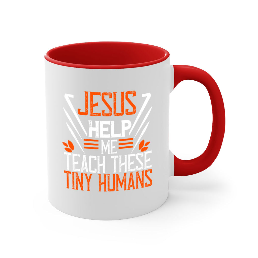 JESUS HELP ME TEACH THESE TINY HUMANS Style 96#- teacher-Mug / Coffee Cup