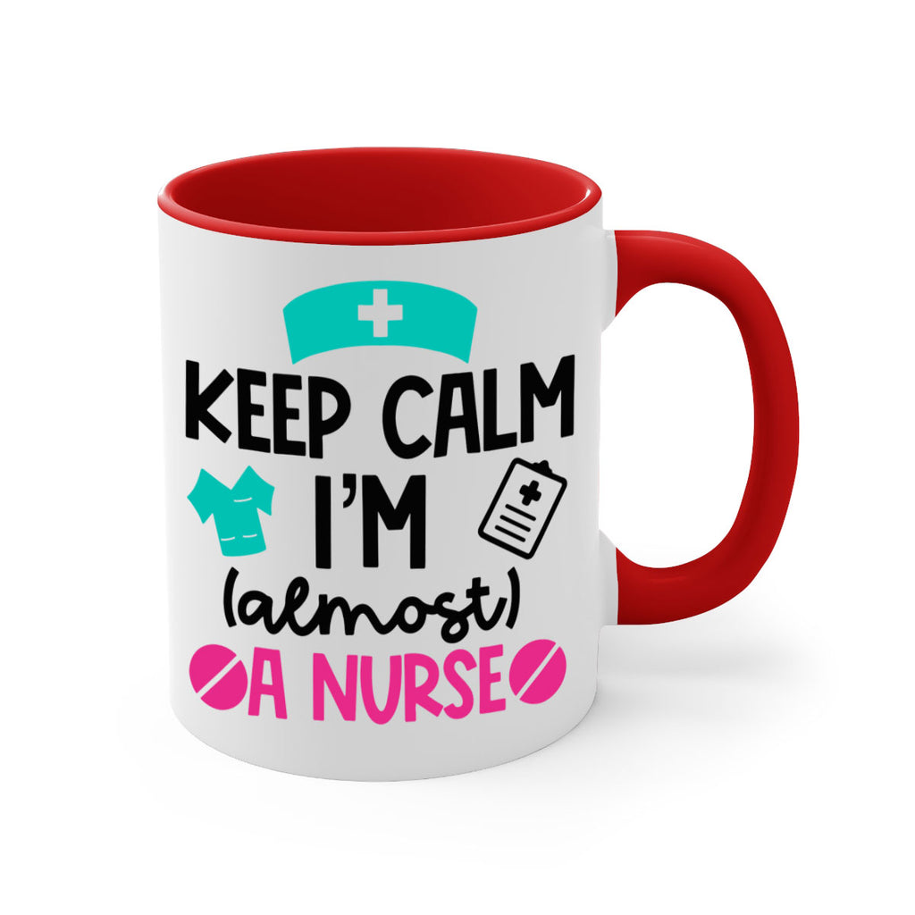 Keep Calm Im Almost A Nurse Style Style 147#- nurse-Mug / Coffee Cup