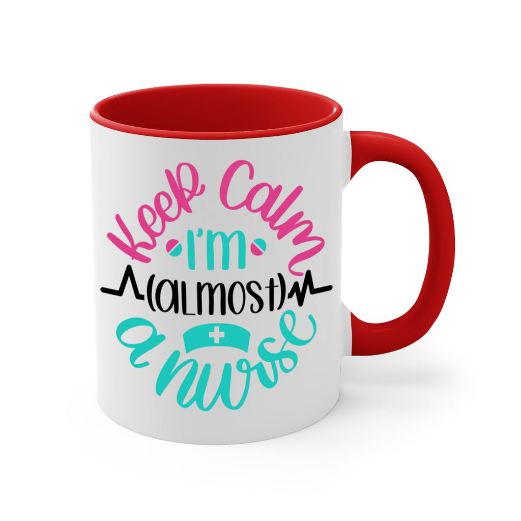 Keep Calm Im Almost Style Style 146#- nurse-Mug / Coffee Cup