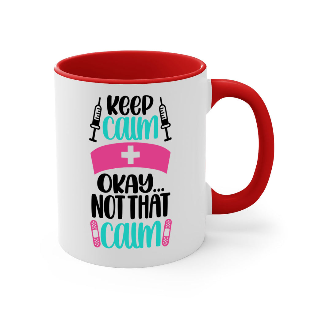 Keep Calm Okay Not Style Style 145#- nurse-Mug / Coffee Cup