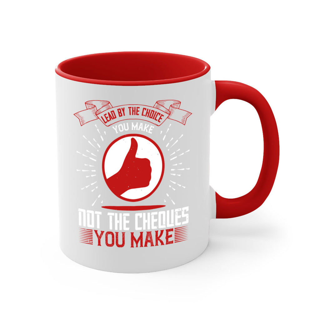 Lead by the choice you make not the cheques you make Style 24#- dentist-Mug / Coffee Cup