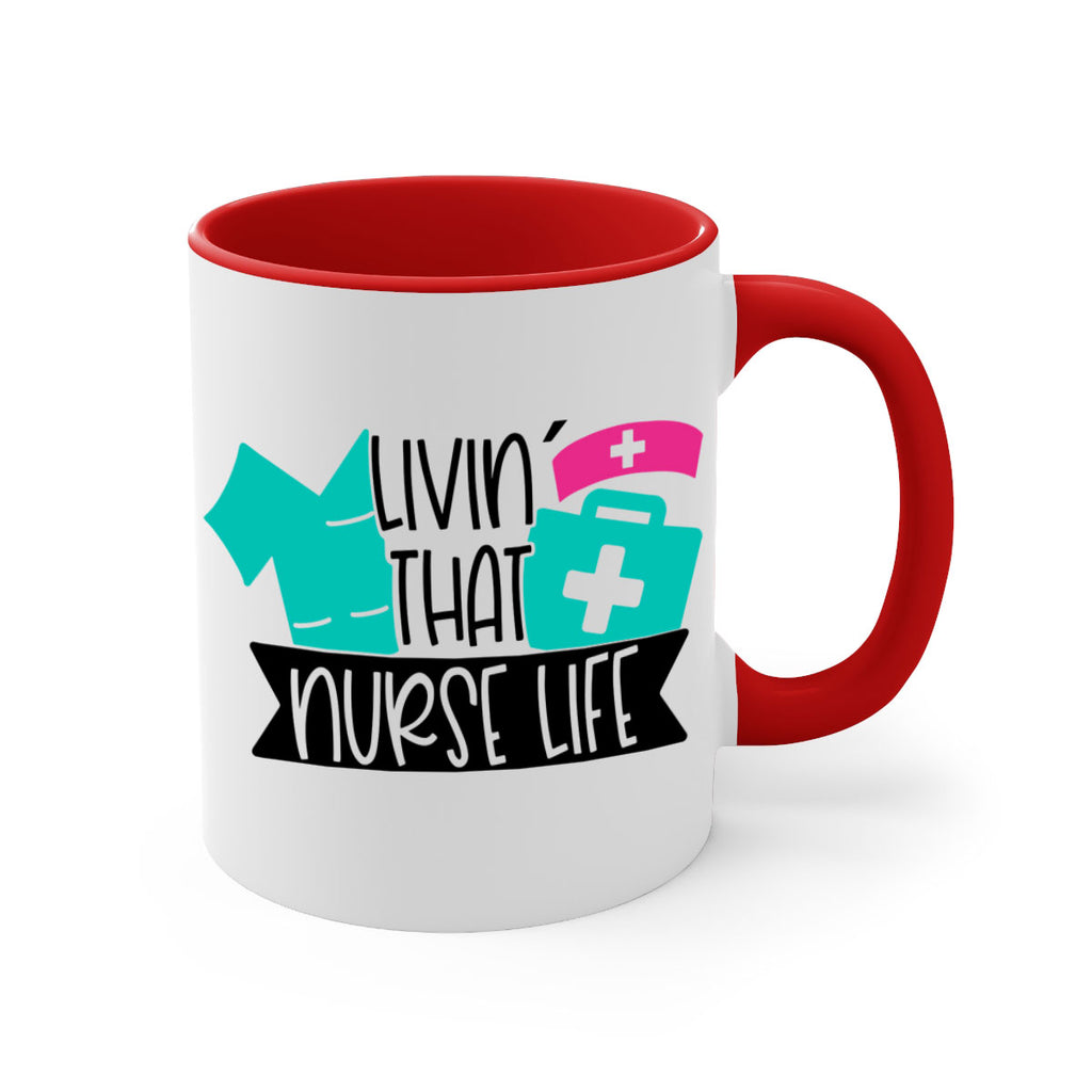 Livin That Nurse Life Style Style 139#- nurse-Mug / Coffee Cup