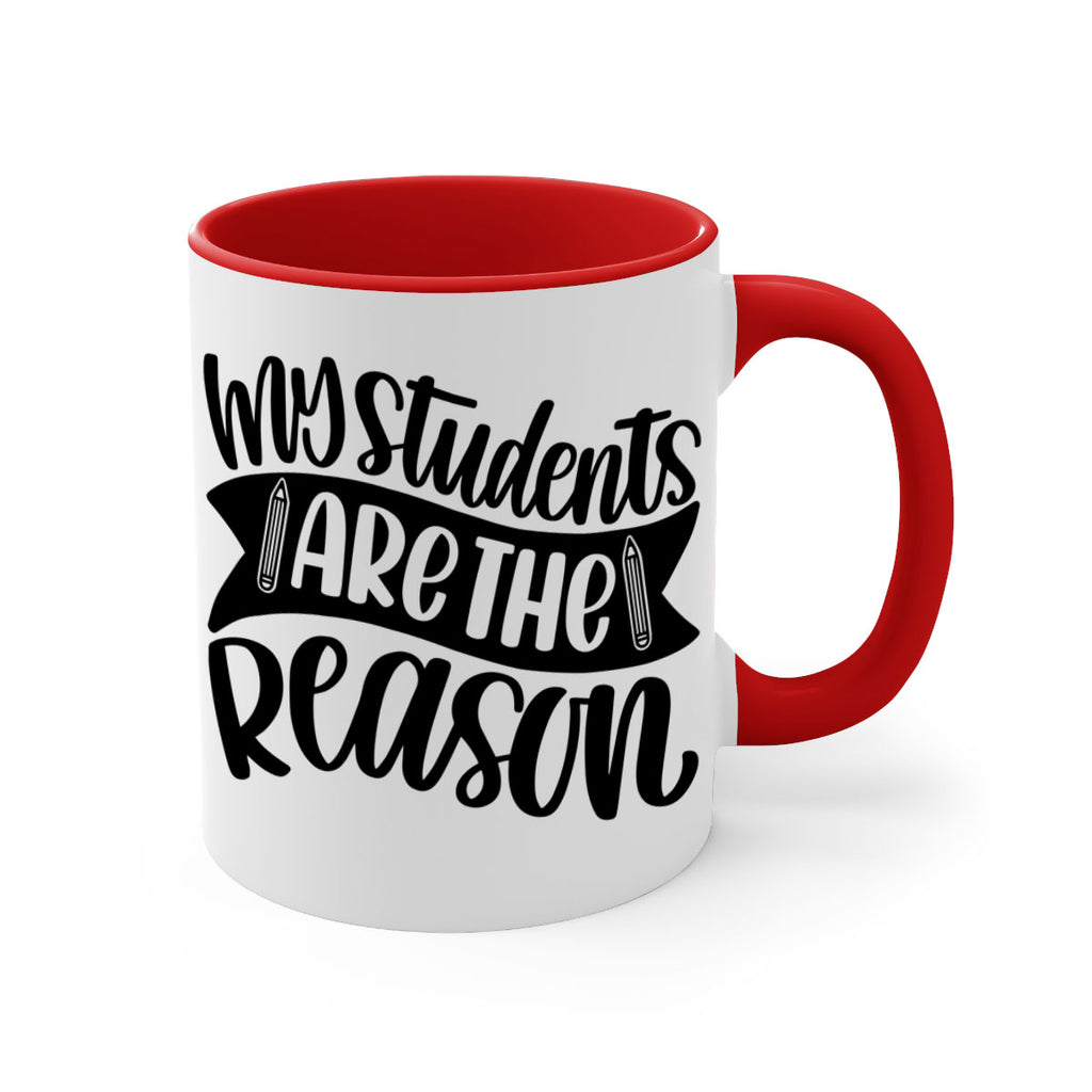 My Students Are The Reason Style 63#- teacher-Mug / Coffee Cup