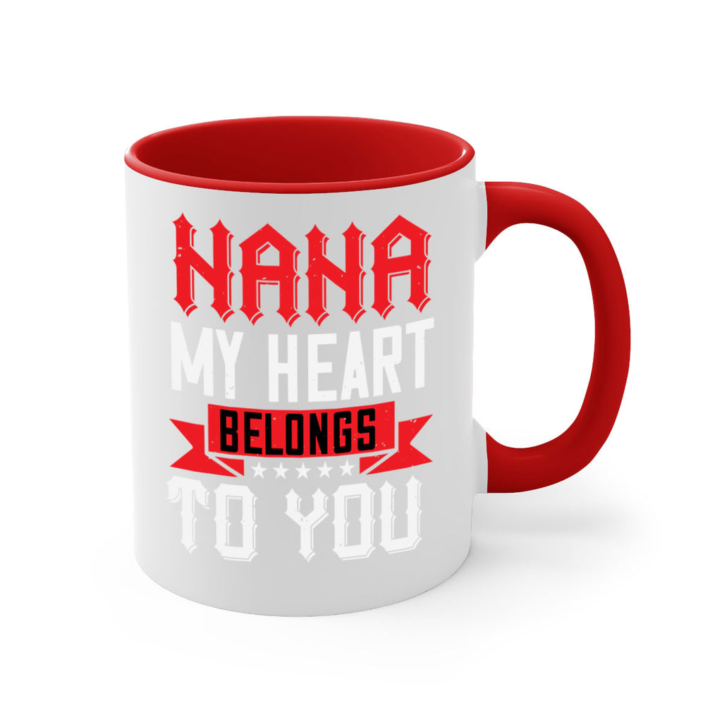 NANA MY HEART BELONGS TO YOU 101#- grandma-Mug / Coffee Cup