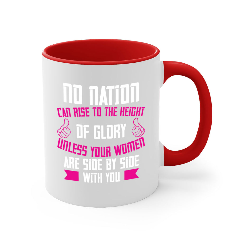 No nation can rise to the height of glory unless your women are side by Style 45#- World Health-Mug / Coffee Cup