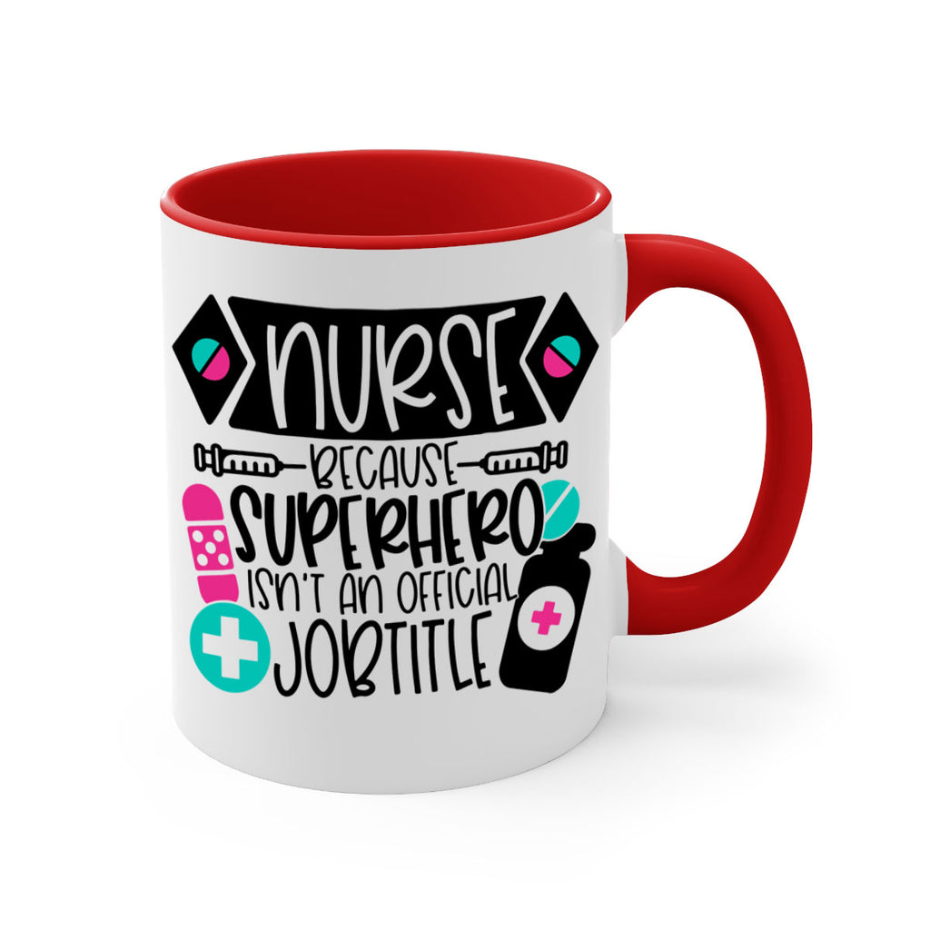 Nurse Because Superhero Isnt An Official Jobtitle Style Style 119#- nurse-Mug / Coffee Cup