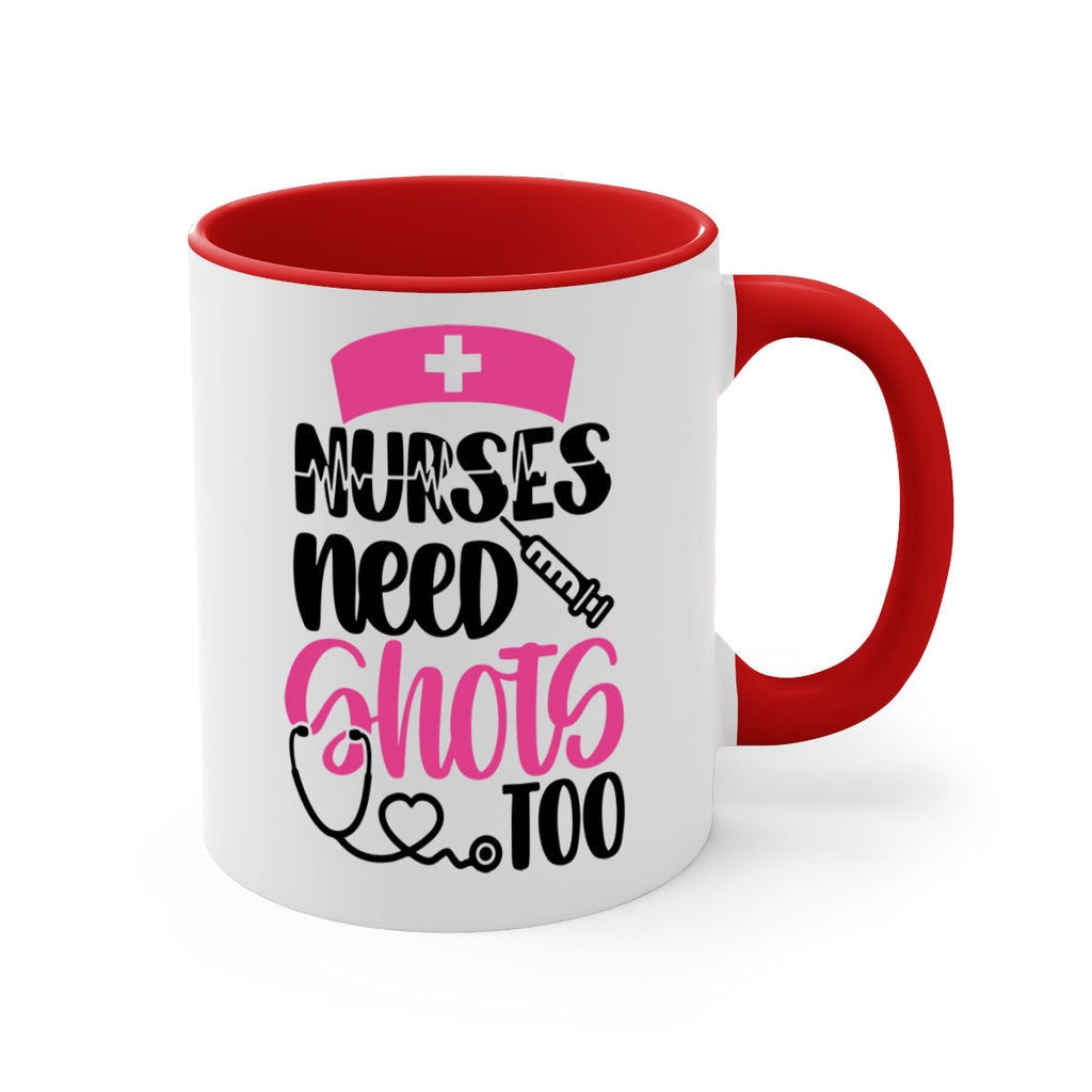 Nurses Need Shots Too Style Style 81#- nurse-Mug / Coffee Cup