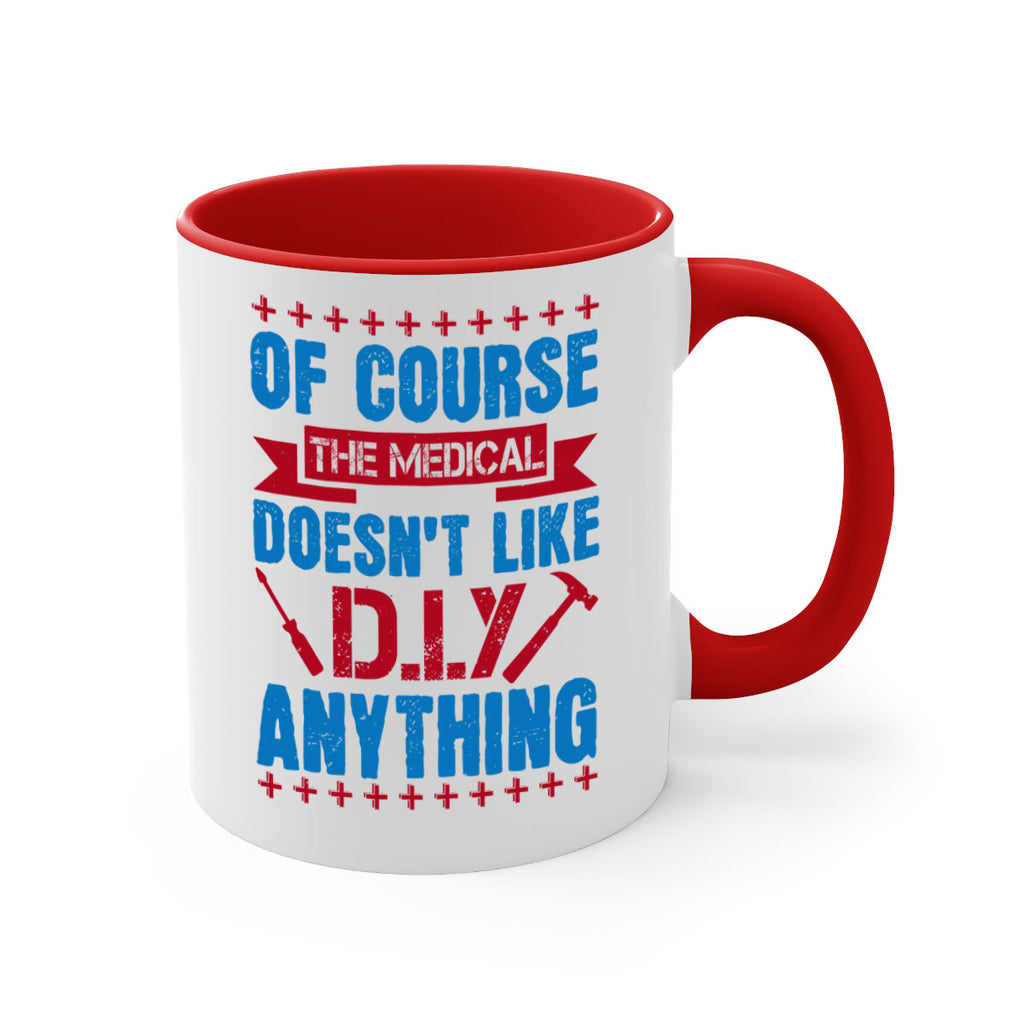 Of course the medical profession doesnt like DIY anything Style 30#- medical-Mug / Coffee Cup