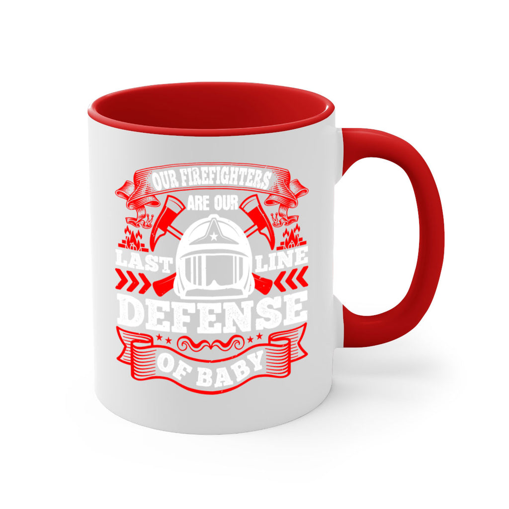 Our firefighters are our last line of defense baby Style 44#- fire fighter-Mug / Coffee Cup