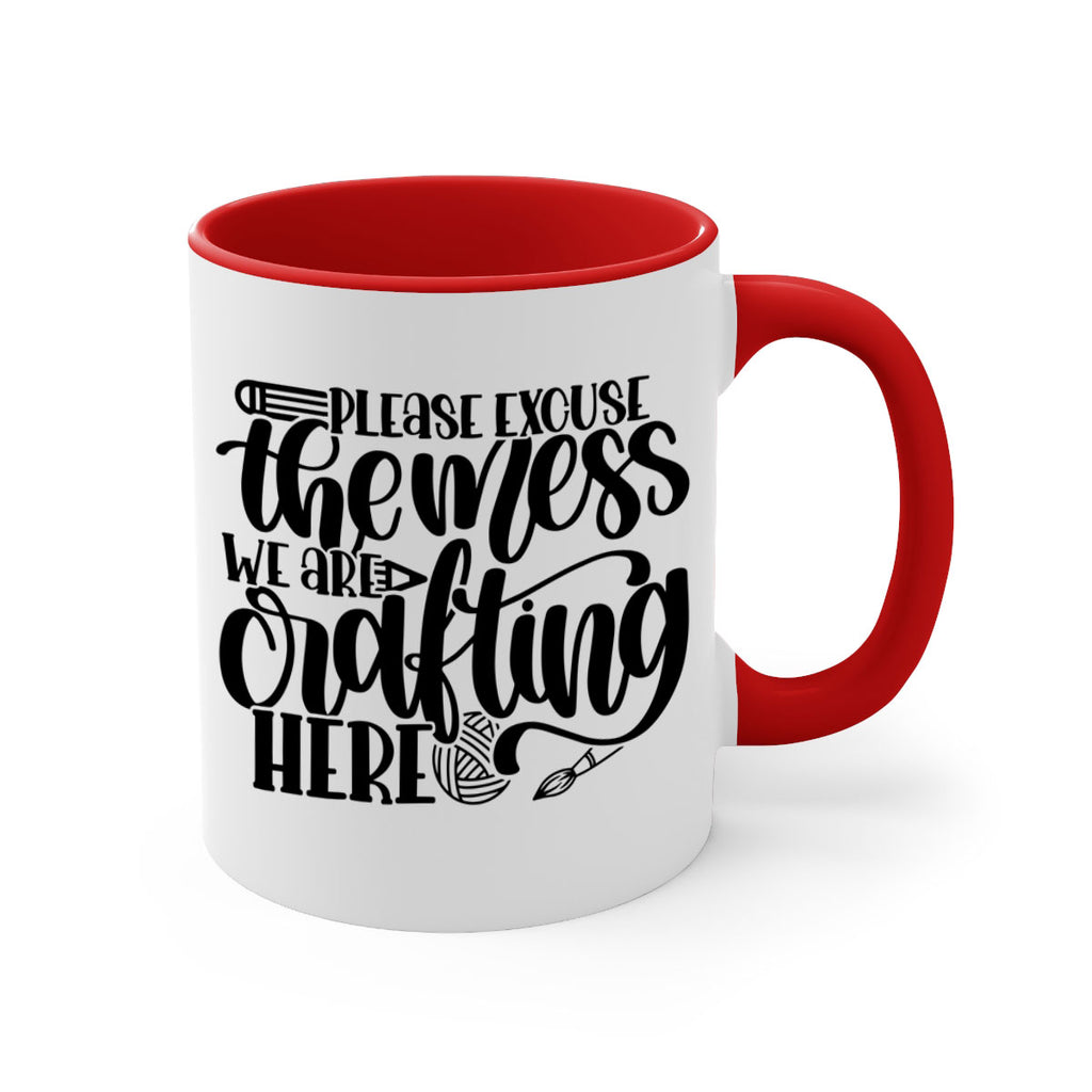 Please Excuse The Mess We 10#- crafting-Mug / Coffee Cup
