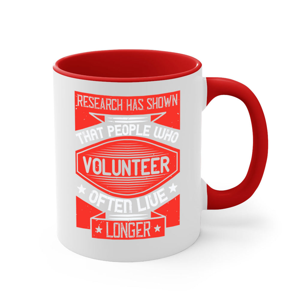Research has shown that people who volunteer often live longer Style 32#-Volunteer-Mug / Coffee Cup