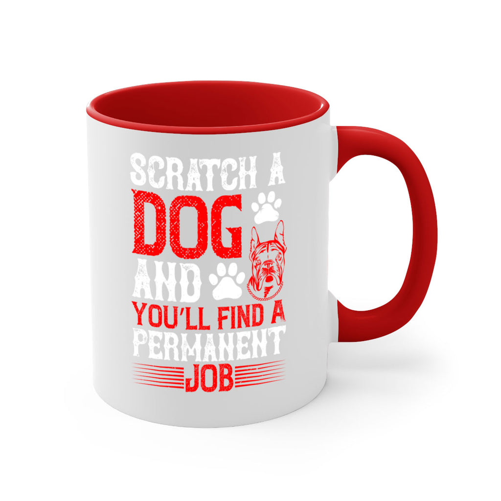 Scratch a dog and you’ll find a permanent job Style 170#- Dog-Mug / Coffee Cup