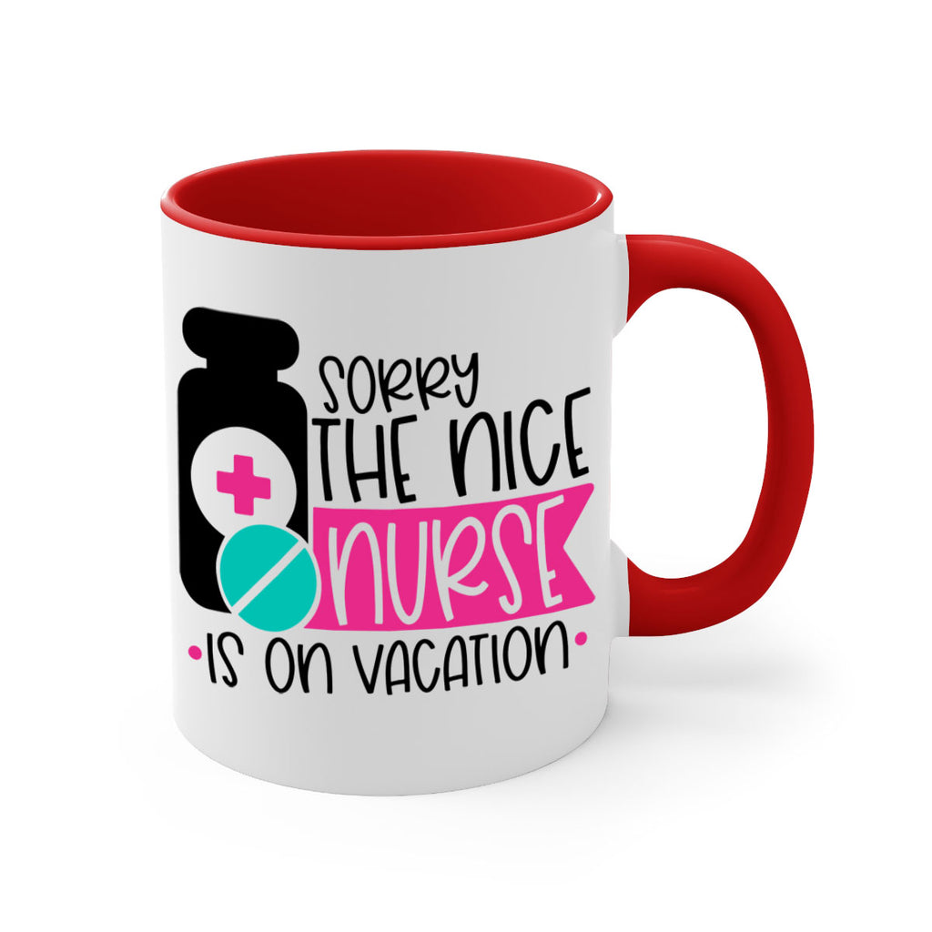 Sorry The Nice Nurse Is On Vacation Style Style 30#- nurse-Mug / Coffee Cup