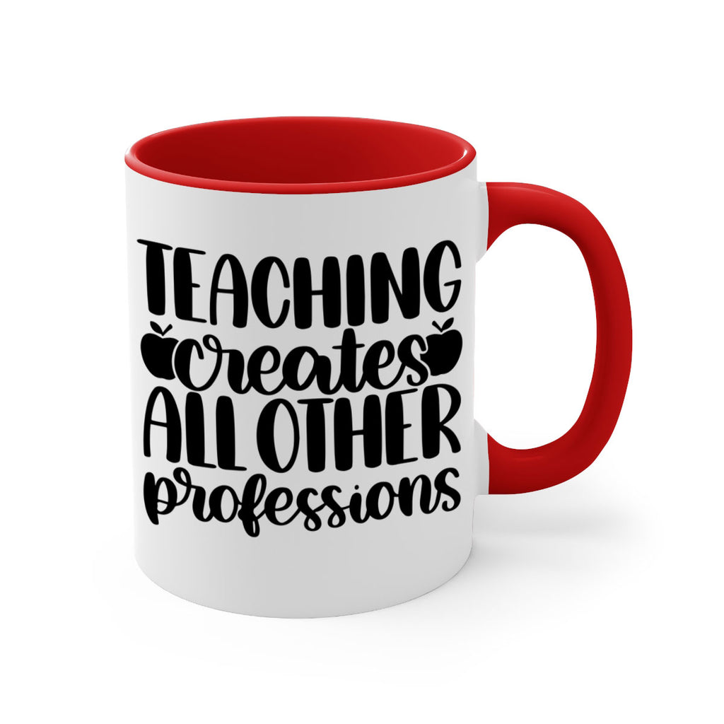 Teaching Creates All Other Style 43#- teacher-Mug / Coffee Cup