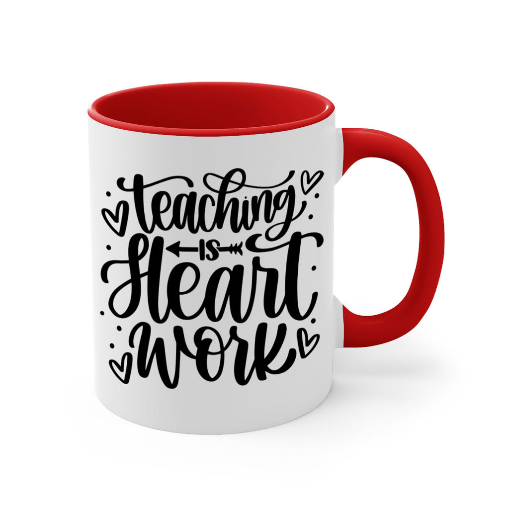 Teaching Is Heart Work Style 41#- teacher-Mug / Coffee Cup