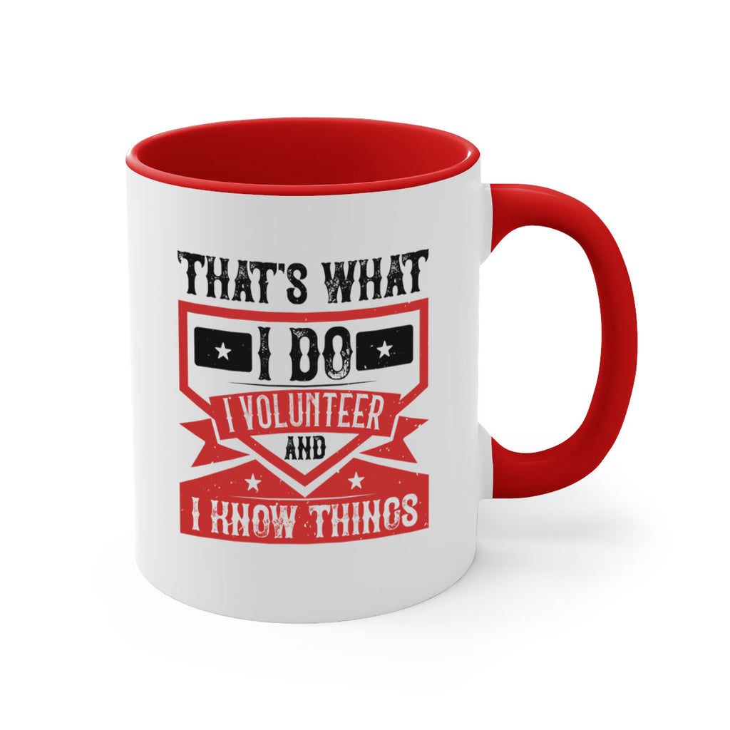 Thats What I Do I Volunteer And I know Things Style 27#-Volunteer-Mug / Coffee Cup