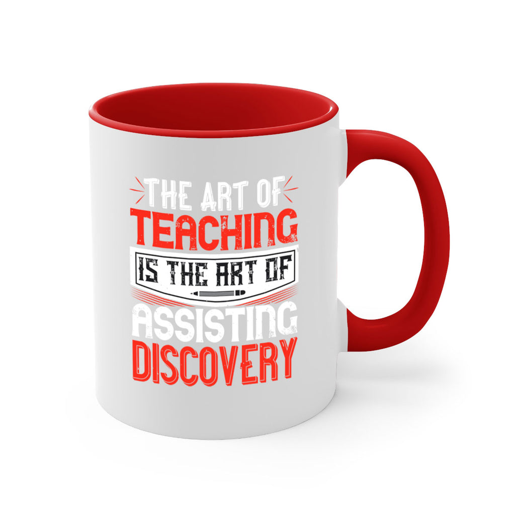 The art of teaching is the art of assisting discovery Style 6#- teacher-Mug / Coffee Cup