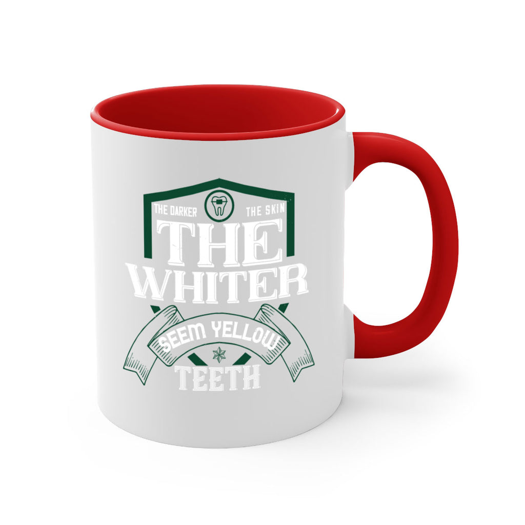 The darker the skin the whiter seem yellow teeth Style 16#- dentist-Mug / Coffee Cup