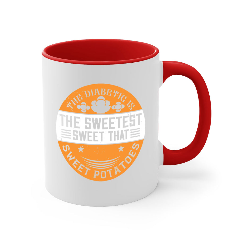 The diabetic is the sweetest sweet that eats sweet potatoes Style 10#- diabetes-Mug / Coffee Cup