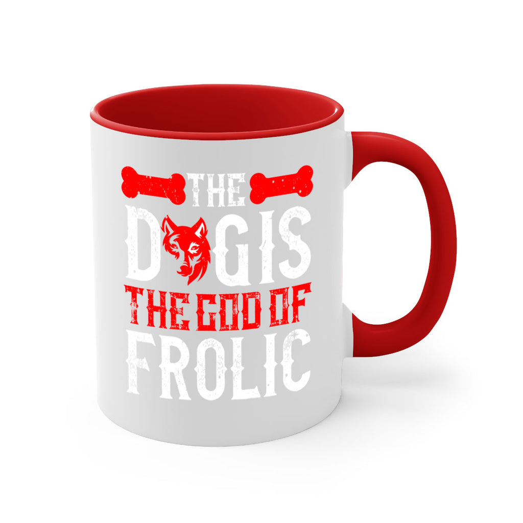 The dog is the god of frolic Style 158#- Dog-Mug / Coffee Cup