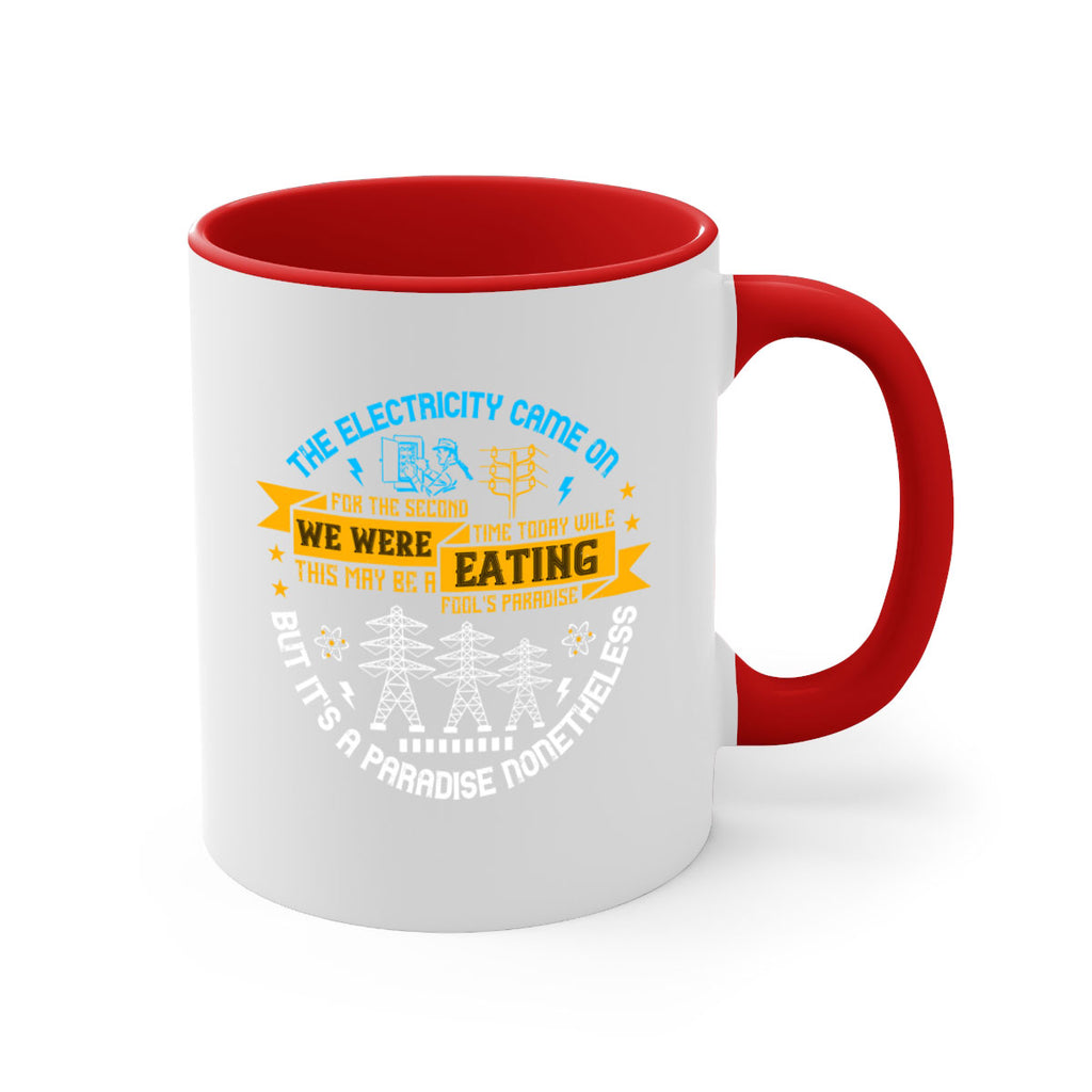 The electricity came on for the second time today wile we were eating Style 11#- electrician-Mug / Coffee Cup